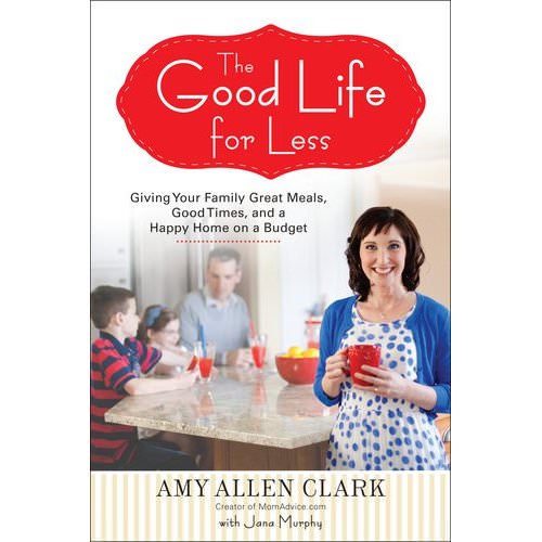 The Good Life for Less: My First Book Available NOW!