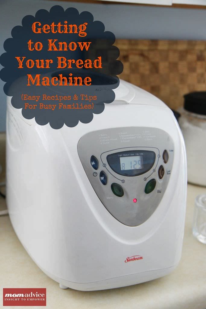 Getting To Know Your Bread Machine (Easy Recipes & Tips ...