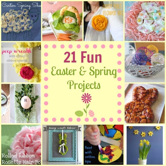 21 Fun Easter & Spring Projects