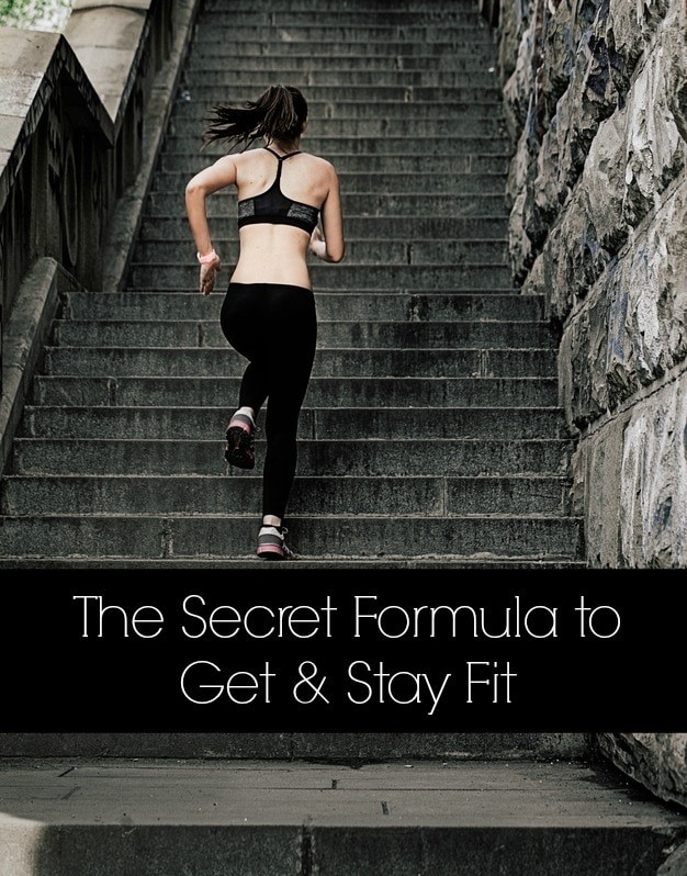 The Secret Formula to Get and Stay Fit