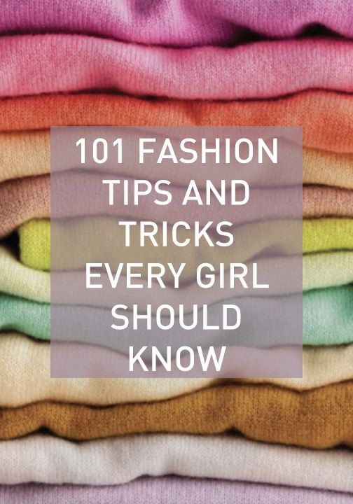 101 fashion tips via StyleCaster