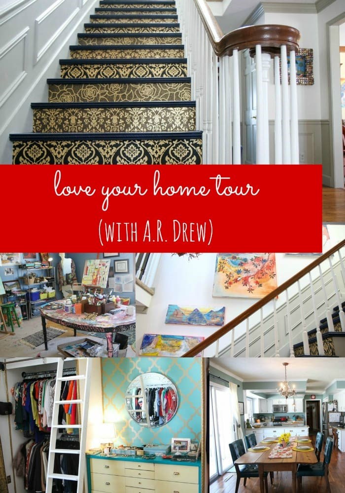 Love Your Home Tour (With A.R. Drew)