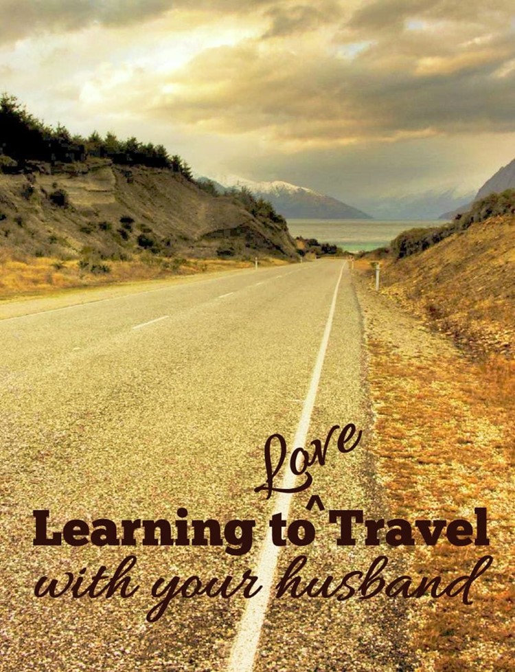 Tips for learning How to Love Traveling with Your Husband