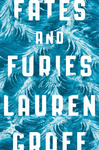 Fates & Furies by Lauren Groff