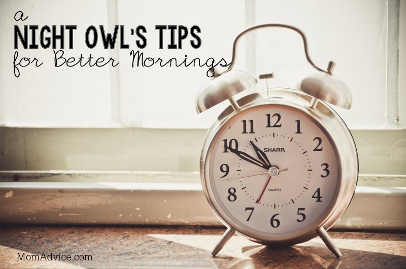 A Night Owl’s Tips for Better Mornings