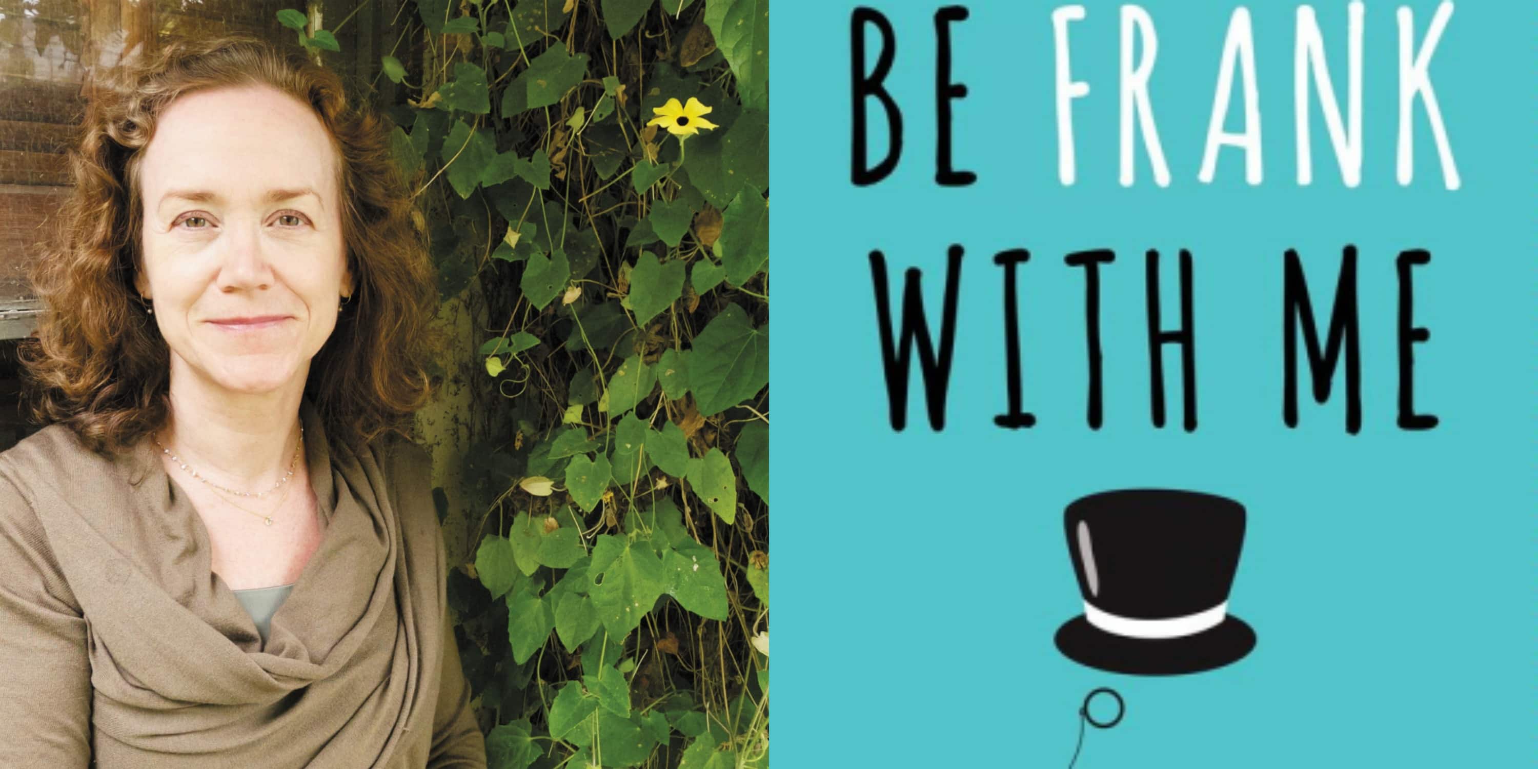 Sundays With Writers: Be Frank With Me by Julia Claiborne ...