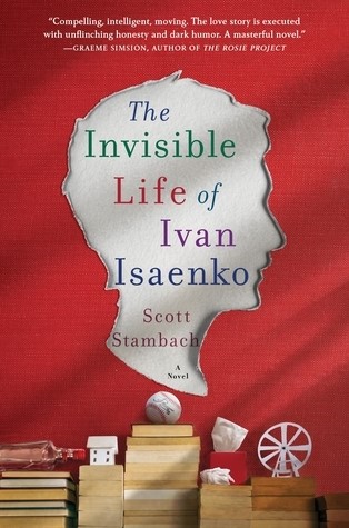 The Invisible Life of Ivan Isaenko by Scott Stambach