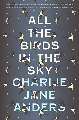 All the Birds in the SKy by Charlie Jane Anders