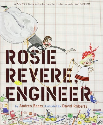 Rosie Revere Engineer by Andrea Beaty