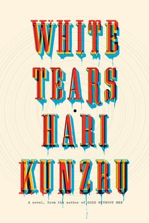White Tears by Hari Kunzru