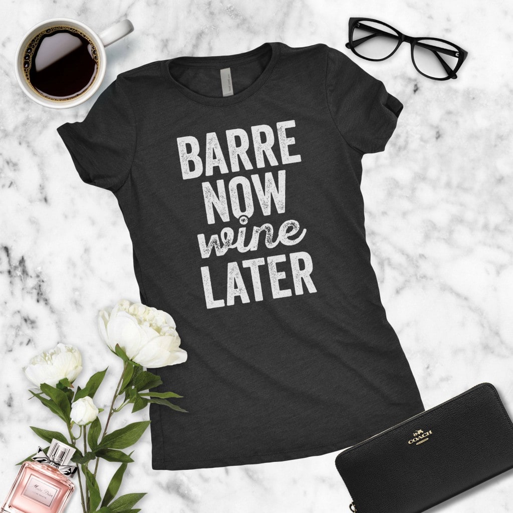 barre now wine later shirt