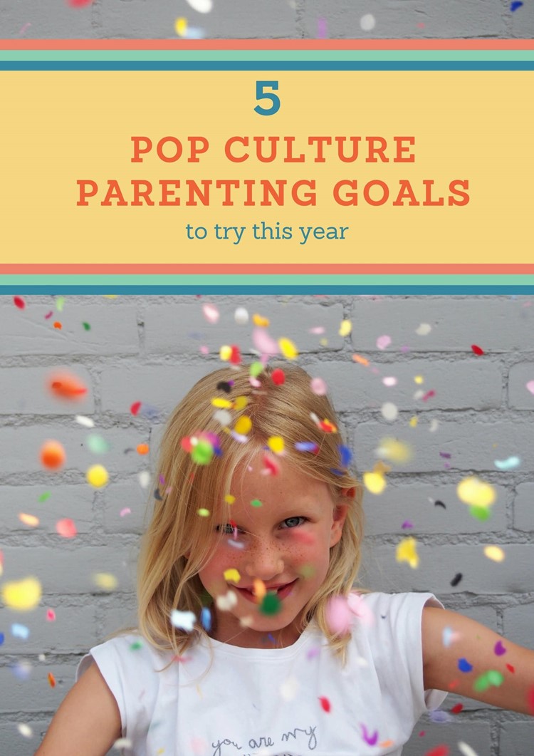5 Pop Culture Parenting Goals for 2018