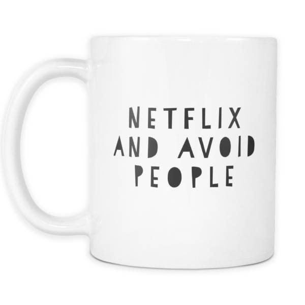netflix and avoid people