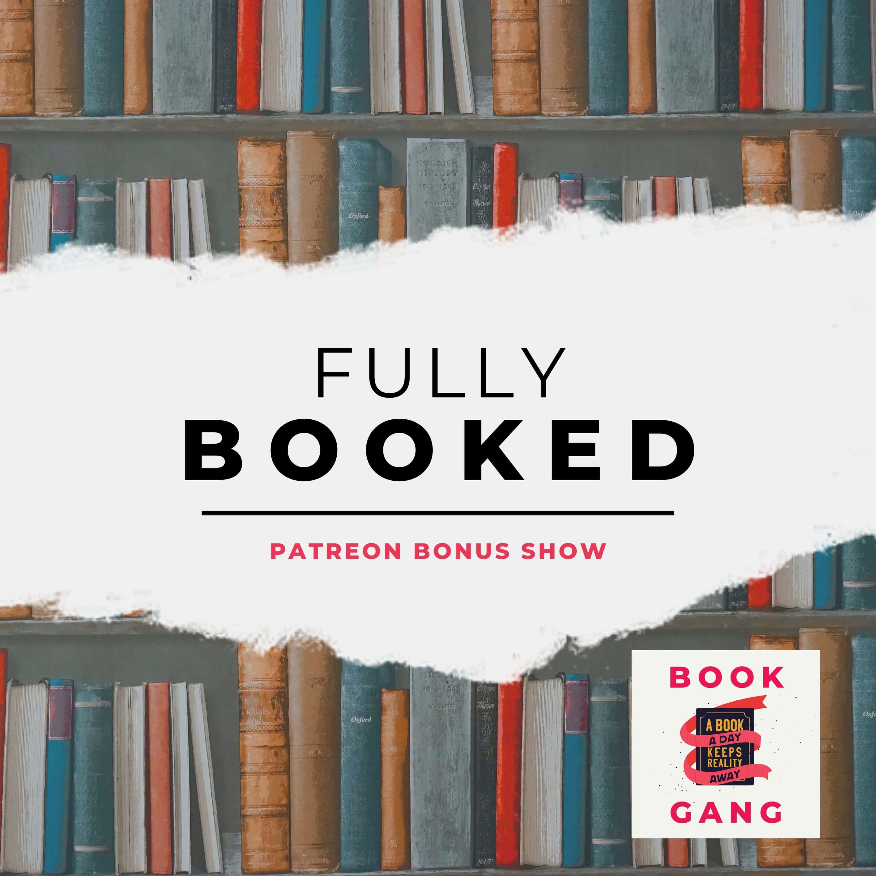 Book Gang Podcast Episode 19: Sneak Peek FULLY BOOKED
