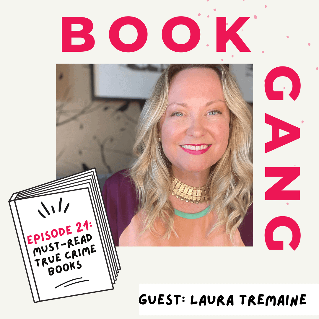 Book Gang Podcast Episode 21: Must-Read True Crime Books (with Laura ...