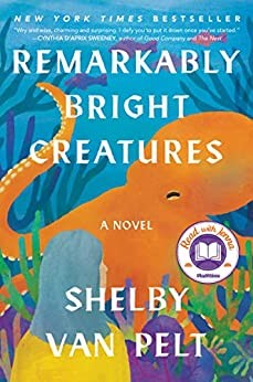 Remarkably Bright Creatures by Shelby Van Pelt- Best Books of 2022 to Read Now