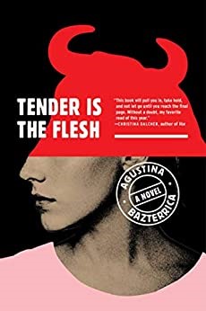 Tender is the Flesh by Agustina Bazterrica- Best Books of 2022 to Read Now