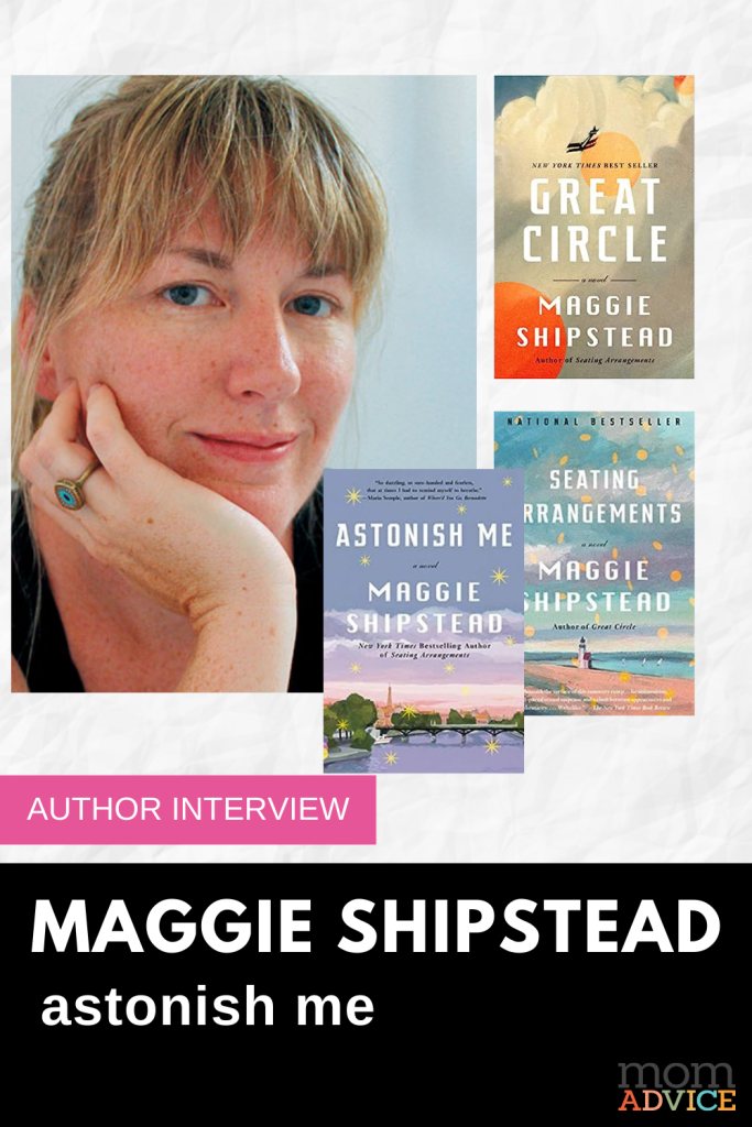 Maggie Shipstead Exclusive Interview On Astonish Me