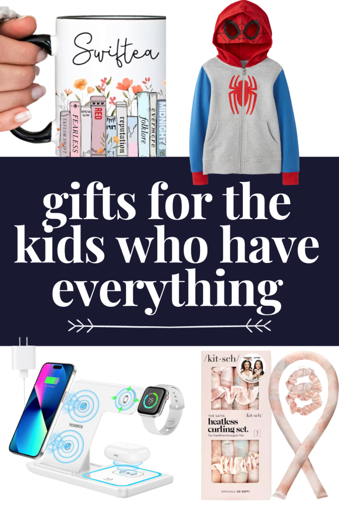 The Best Gifts for the Kids Who Have Everything