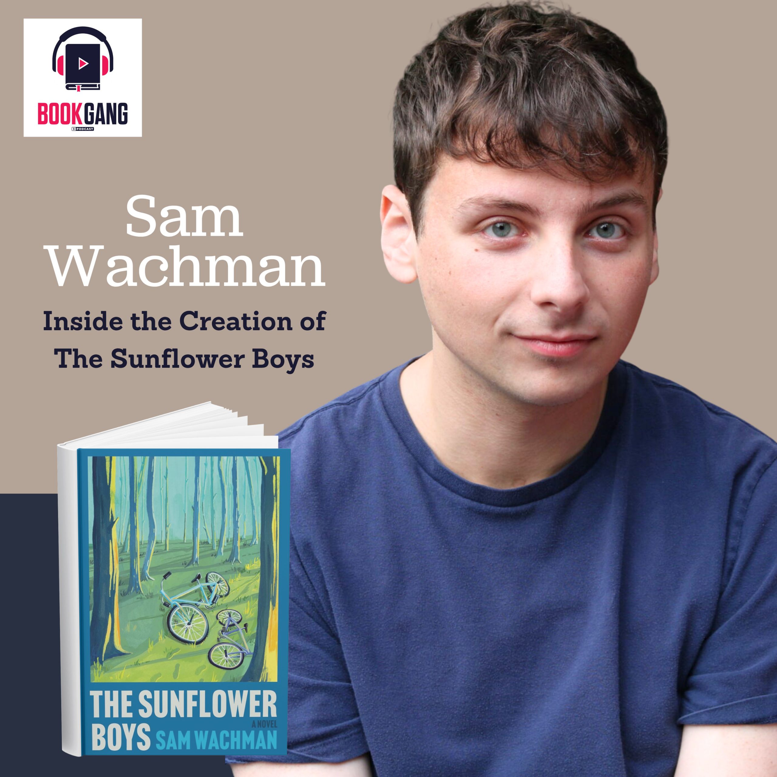 Sam Wachman- The Sunflower Boys (Podcast)