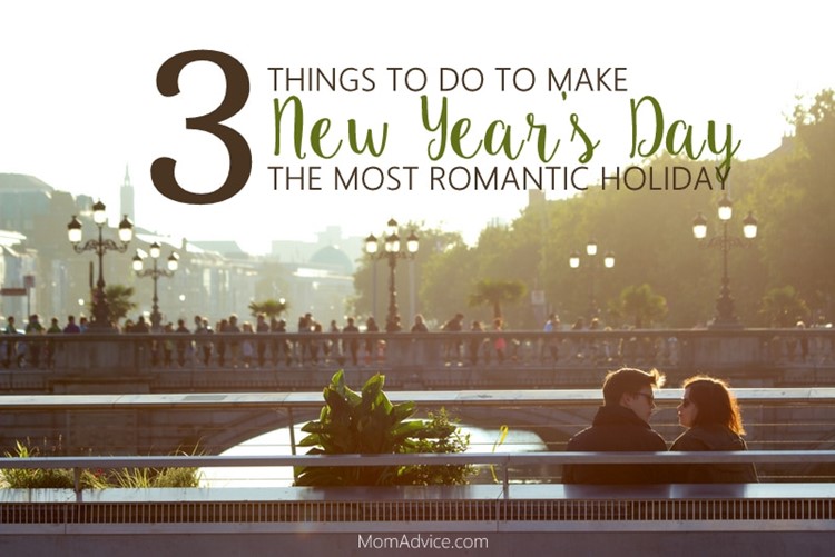 How to Make New Year's Day the Most Romantic Holiday MomAdvice.com