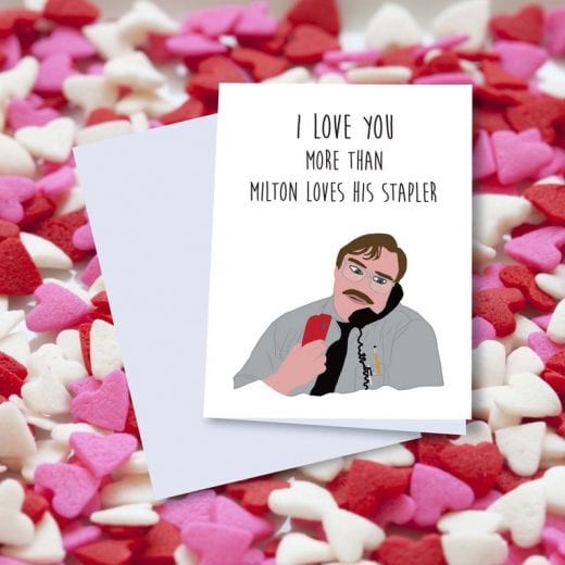I Love You More Than Milton Loves His Stapler Valentine's Day Card