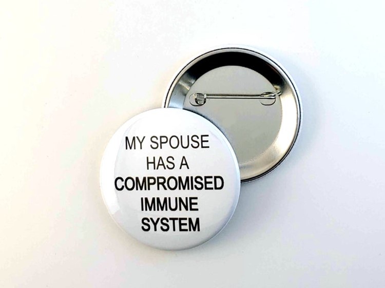 My Spouse Has a Compromised Immune System Button